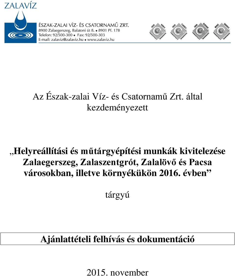 kivitelezése Zalaegerszeg, Zalaszentgrót, Zalalövő és Pacsa