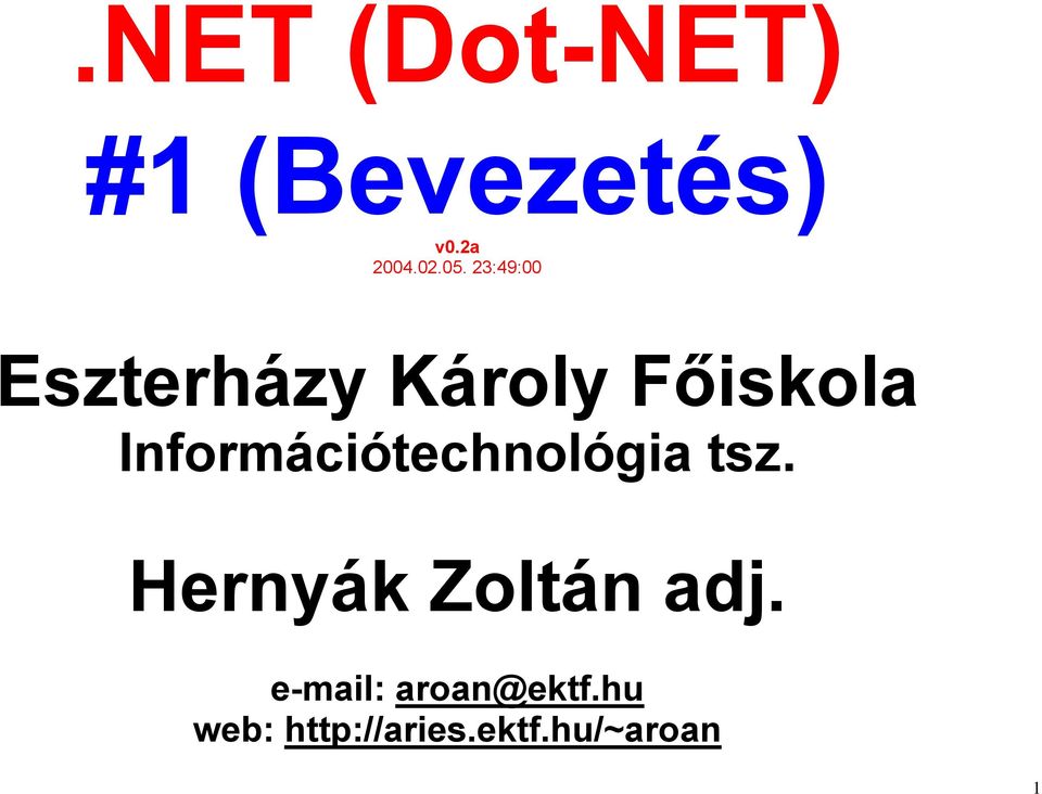 Információtechnológia tsz. Hernyák Zoltán adj.