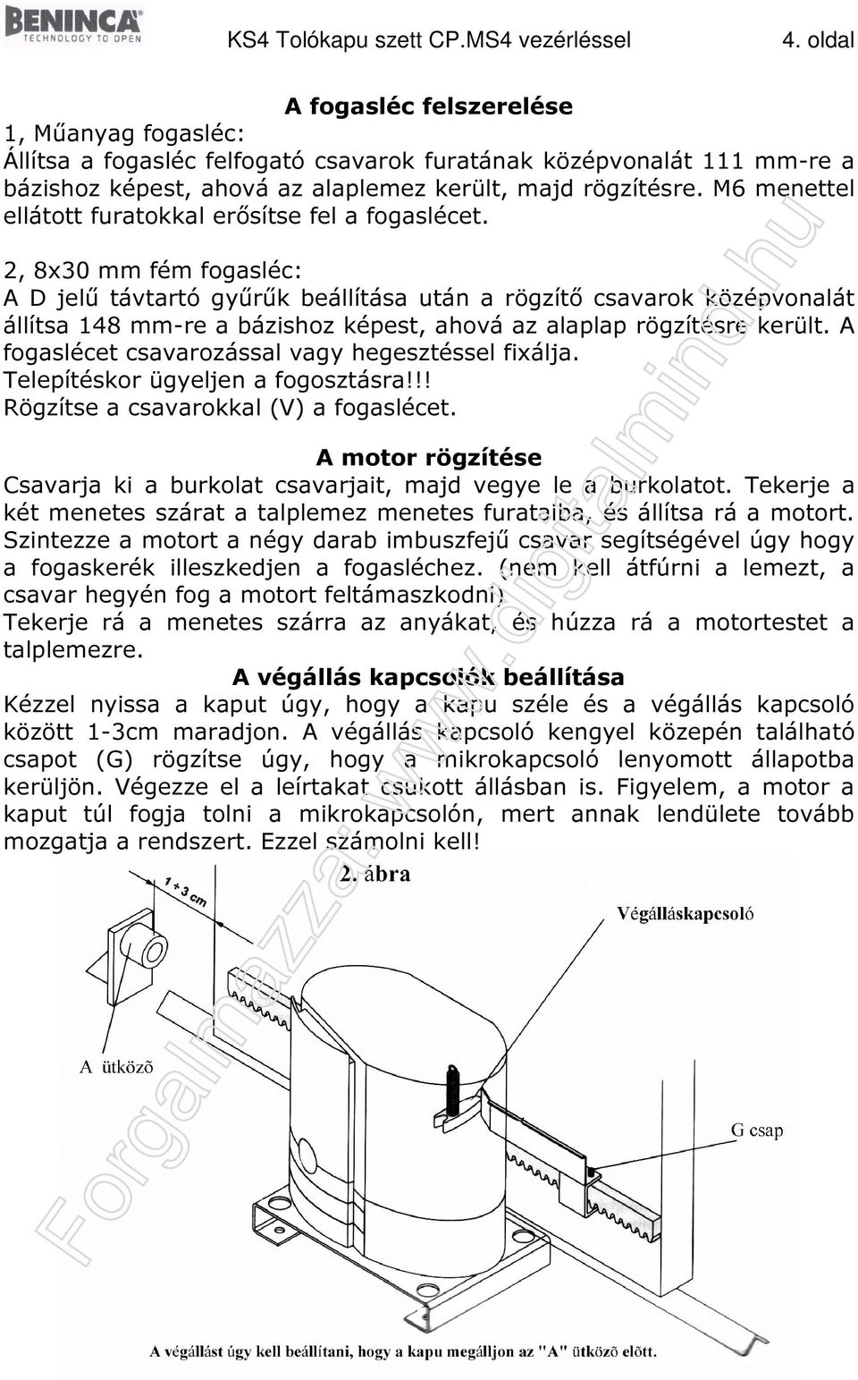 M6 menettel ellátott furatokkal erősítse fel a fogaslécet.