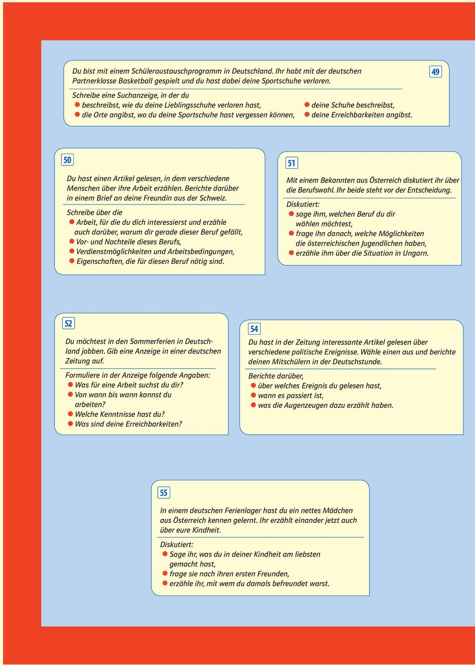 Erreichbarkeiten angibst. 49 50 Du hast einen Artikel gelesen, in dem verschiedene Menschen über ihre Arbeit erzählen. Berichte darüber in einem Brief an deine Freundin aus der Schweiz.
