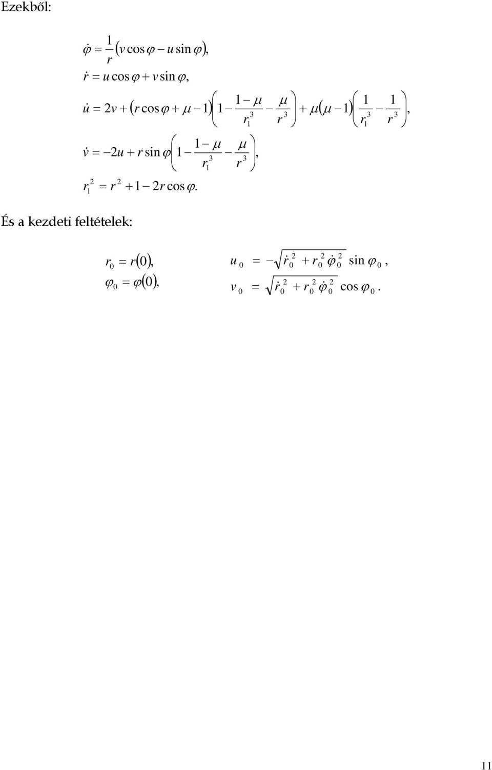 ϕ ϕ ϕ ϕ ϕ ϕ u v v u v u u v + = + = + + + = + = = & & & & És a