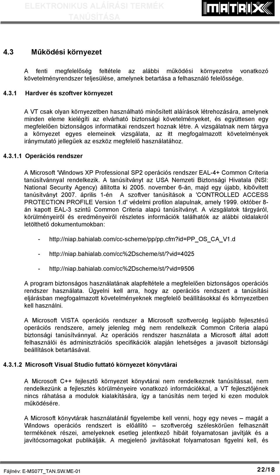 biztonságos informatikai rendszert hoznak létre.