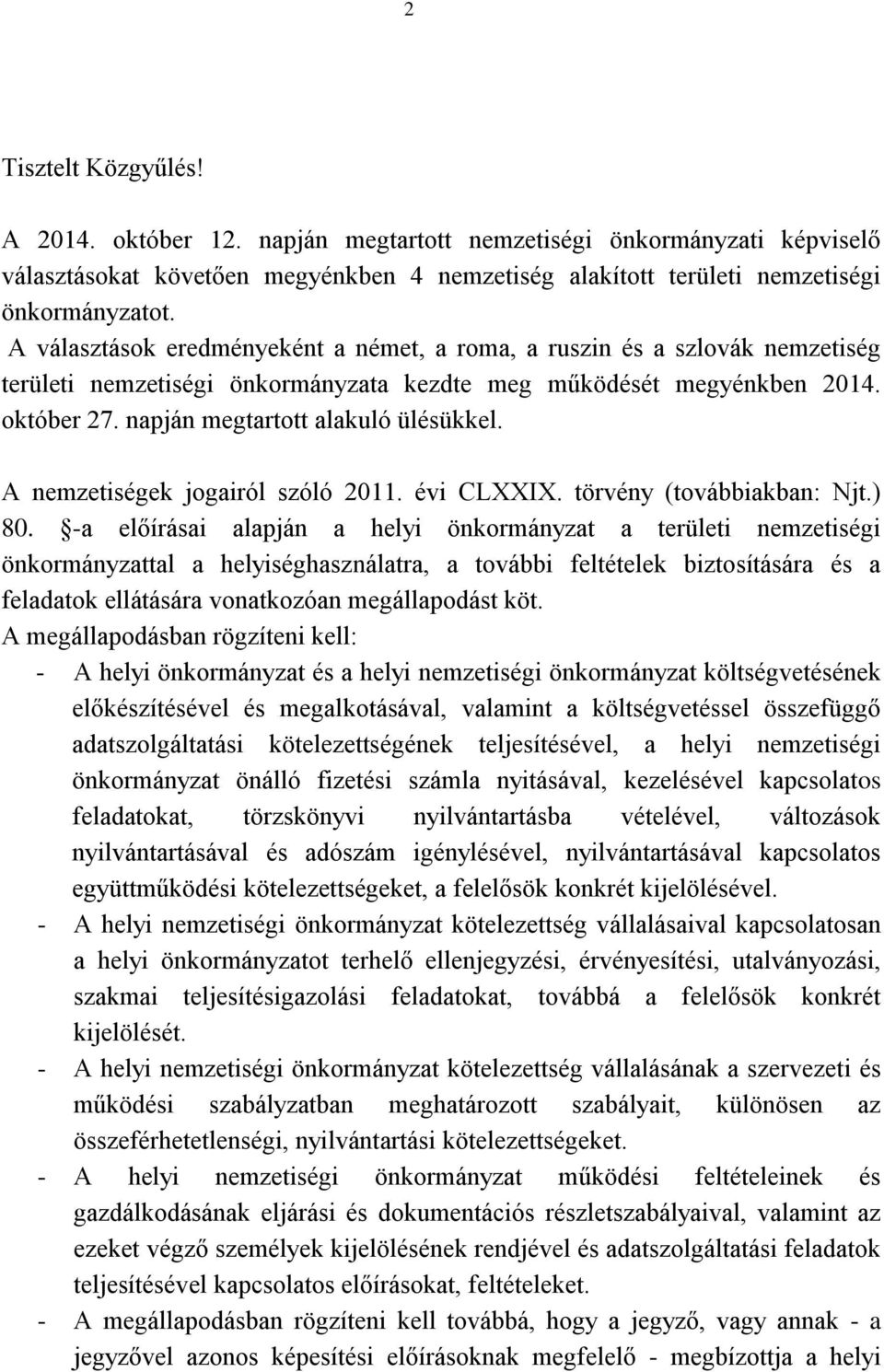 A nemzetiségek jogairól szóló 2011. évi CLXXIX. törvény (továbbiakban: Njt.) 80.