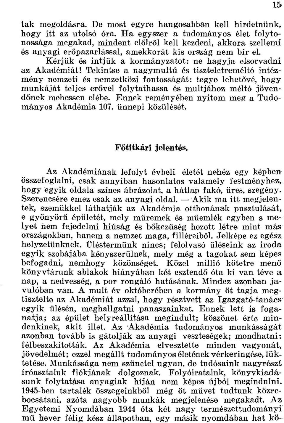 Kérjük és intjük a kormányzatot: ne hagyja elsorvadni az Akadémiát!