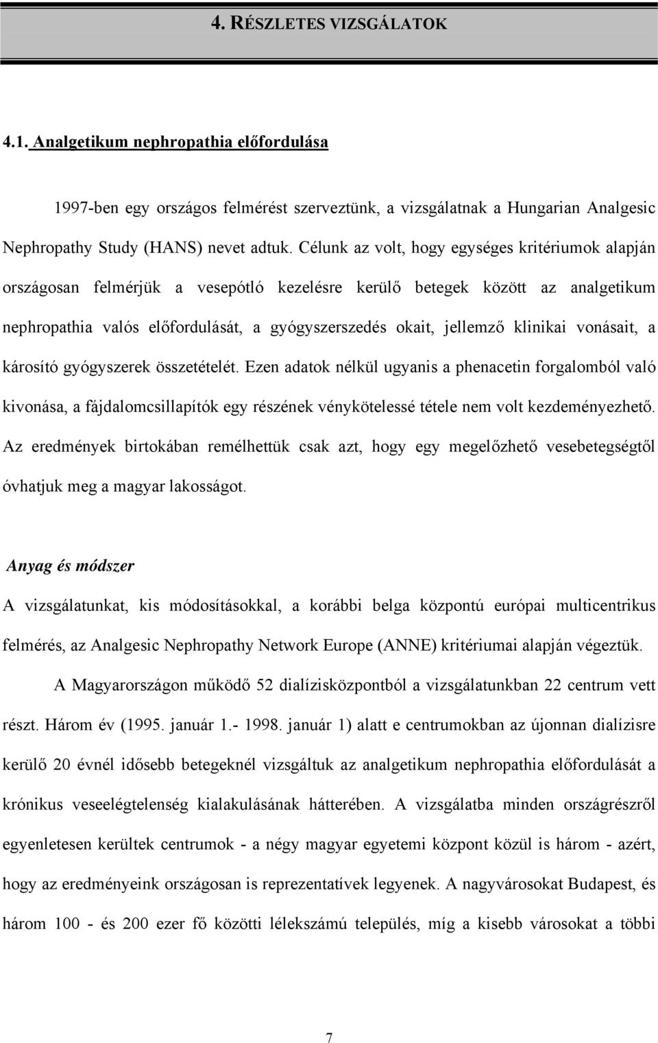 klinikai vonásait, a károsító gyógyszerek összetételét.