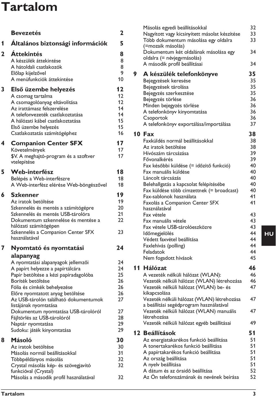 számítógéphez 16 4 Companion Center SFX 17 Követelmények 17 $V.