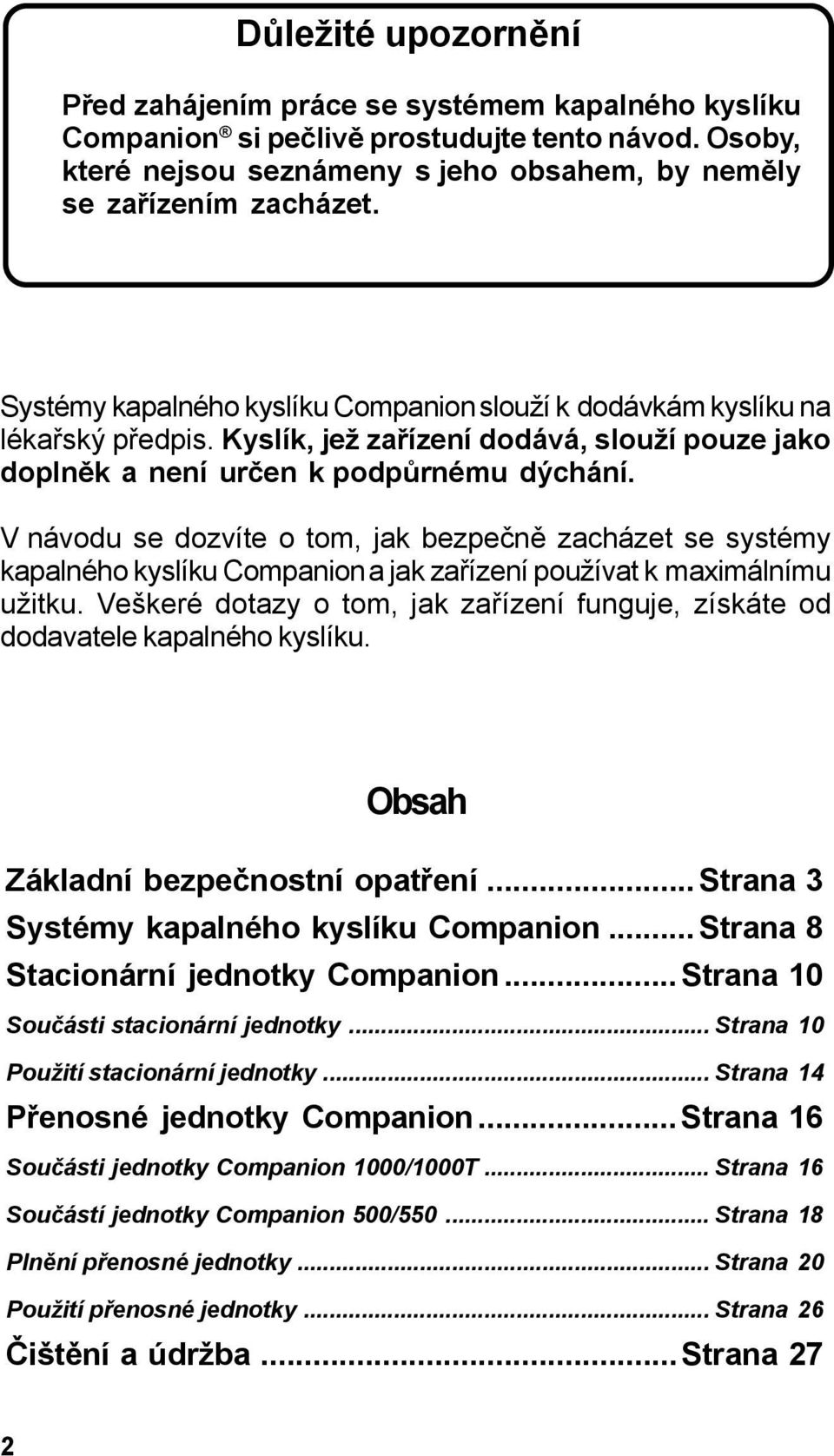 V návodu se dozvíte o tom, jak bezpečně zacházet se systémy kapalného kyslíku Companion a jak zařízení používat k maximálnímu užitku.