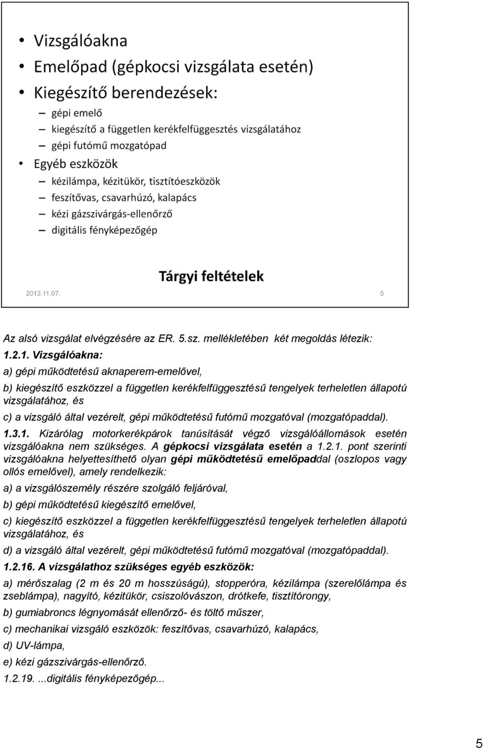 működtetésű futómű mozgatóval (mozgatópaddal). 1.