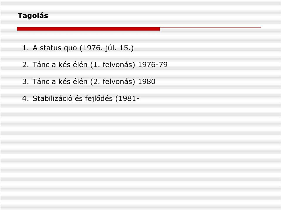 felvonás) 1976-79 3.