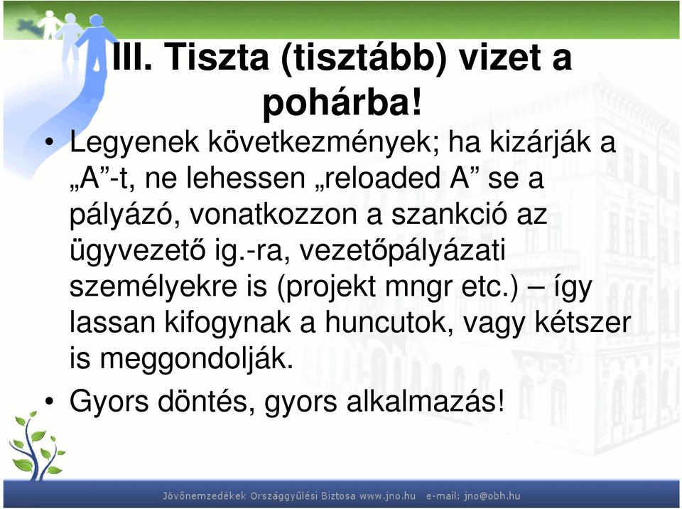 pályázó, vonatkozzon a szankció az ügyvezető ig.