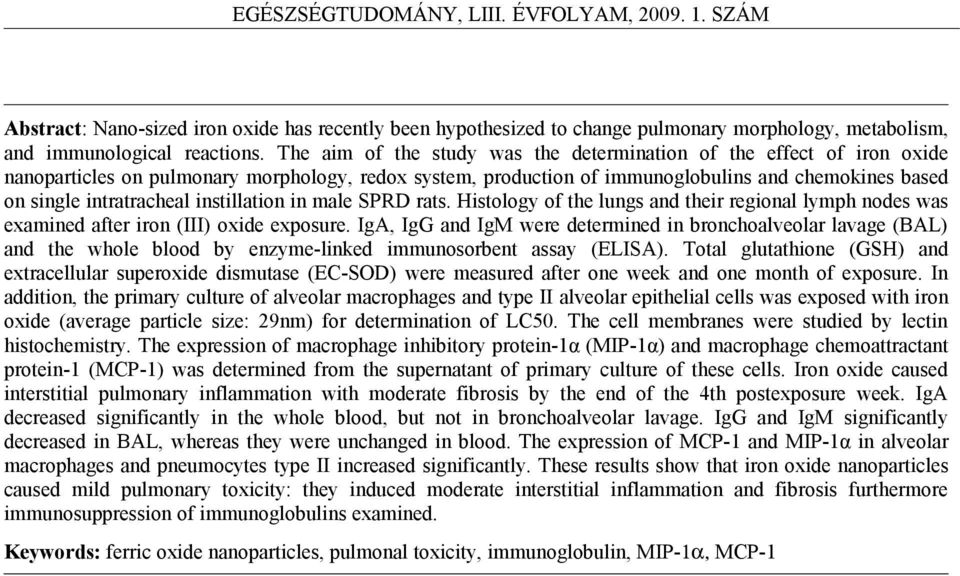 instillation in male SPRD rats. Histology of the lungs and their regional lymph nodes was examined after iron (III) oxide exposure.