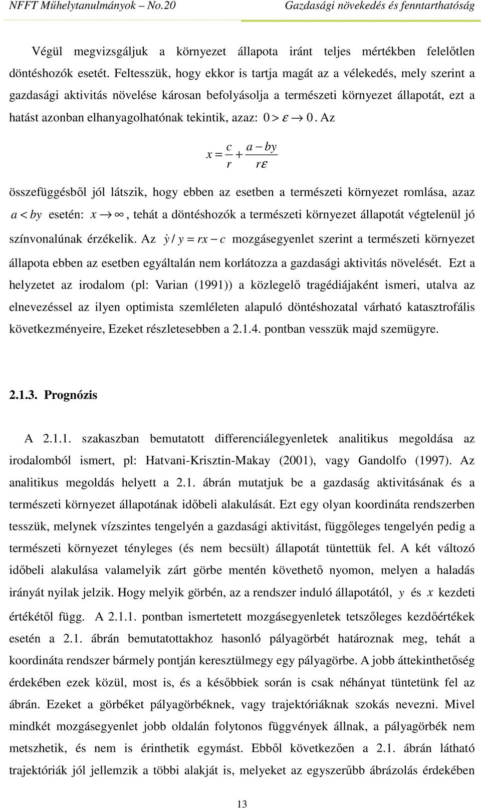 tekintik, azaz: 0 > ε 0.