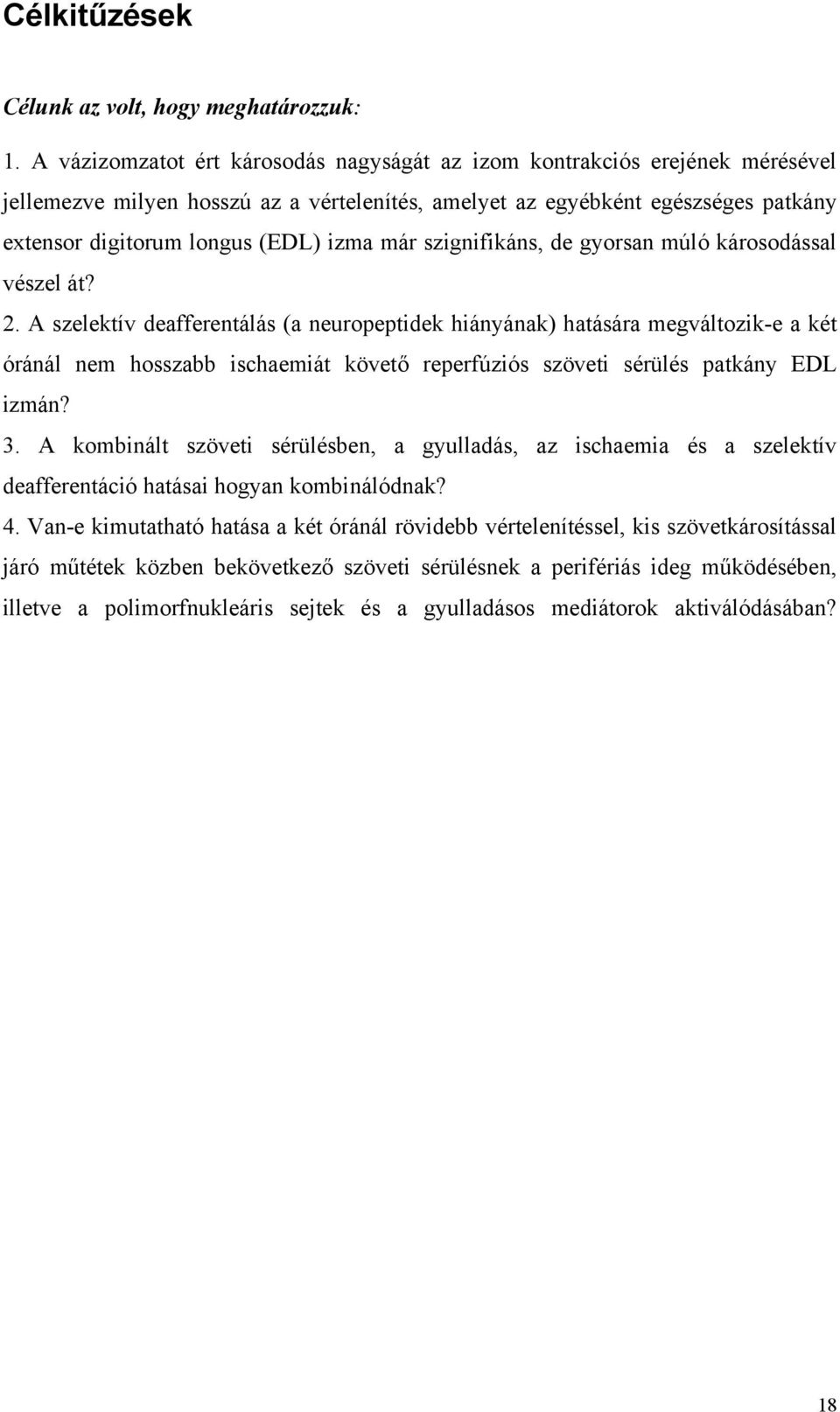 már szignifikáns, de gyorsan múló károsodással vészel át? 2.