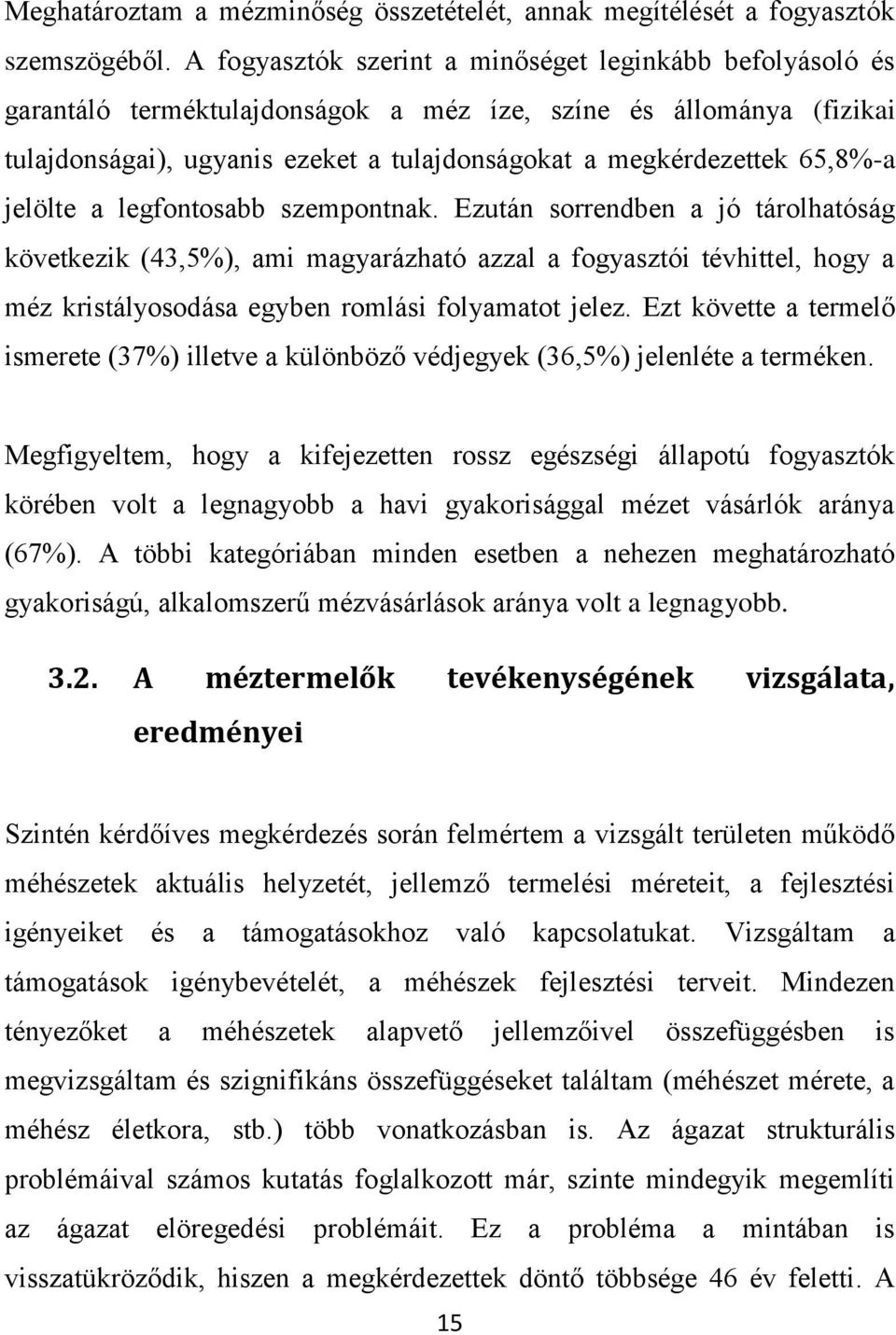 65,8%-a jelölte a legfontosabb szempontnak.