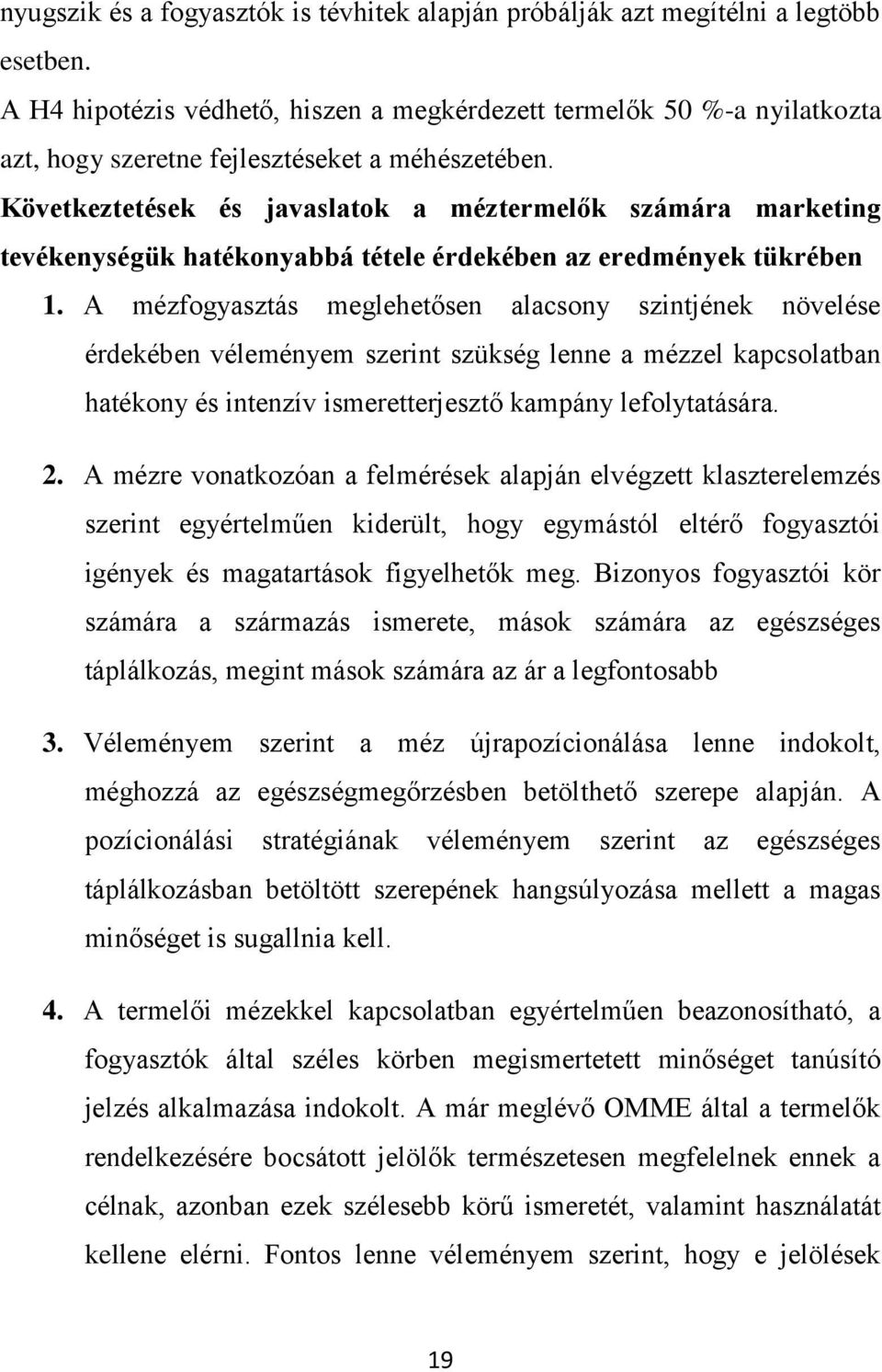 Következtetések és javaslatok a méztermelők számára marketing tevékenységük hatékonyabbá tétele érdekében az eredmények tükrében 1.