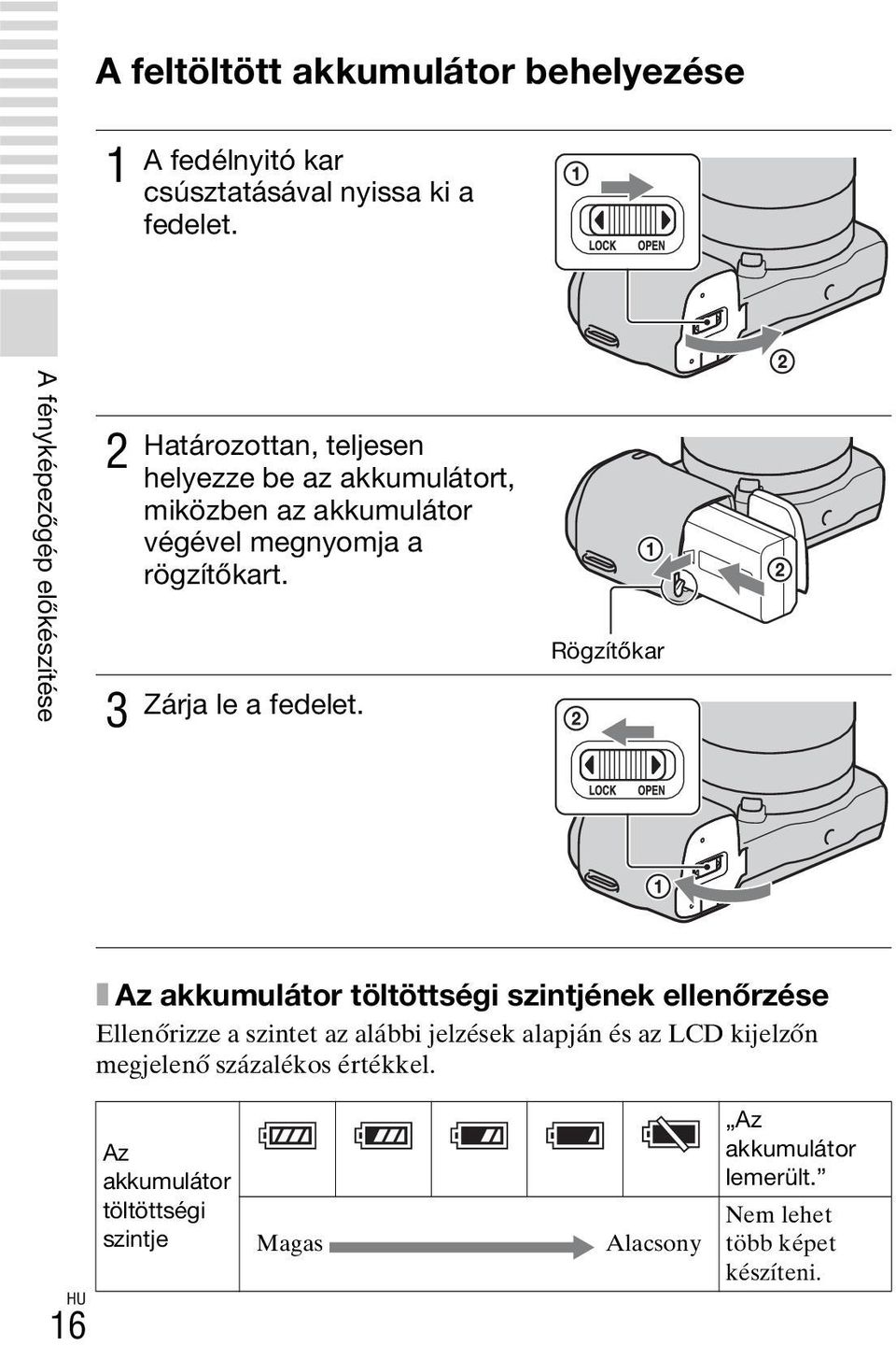 rögzítőkart. Zárja le a fedelet.