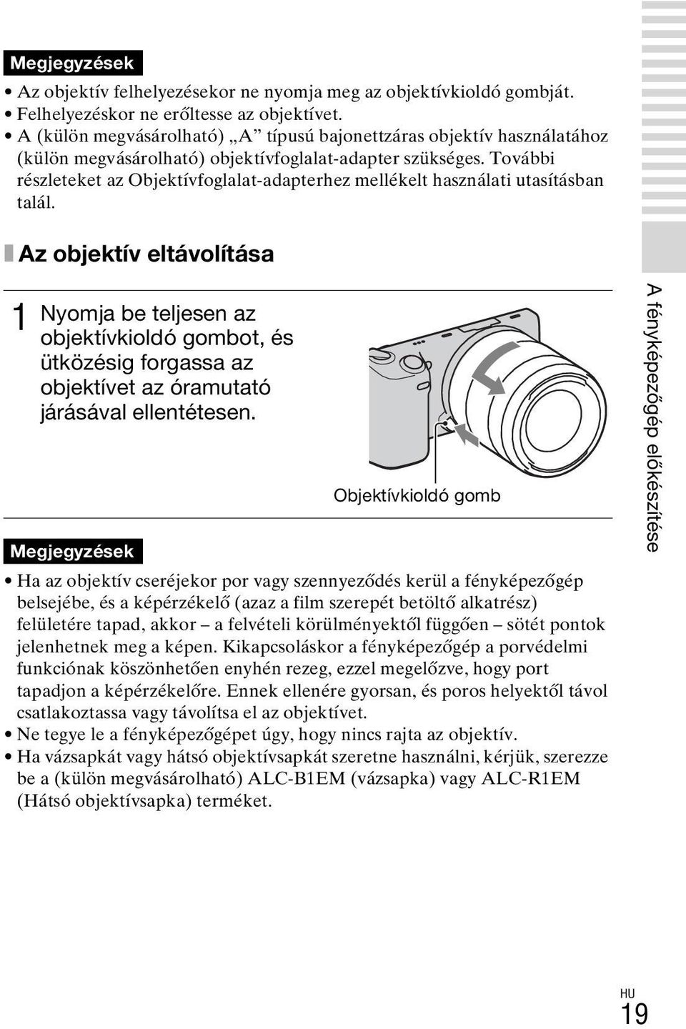 További részleteket az Objektívfoglalat-adapterhez mellékelt használati utasításban talál.