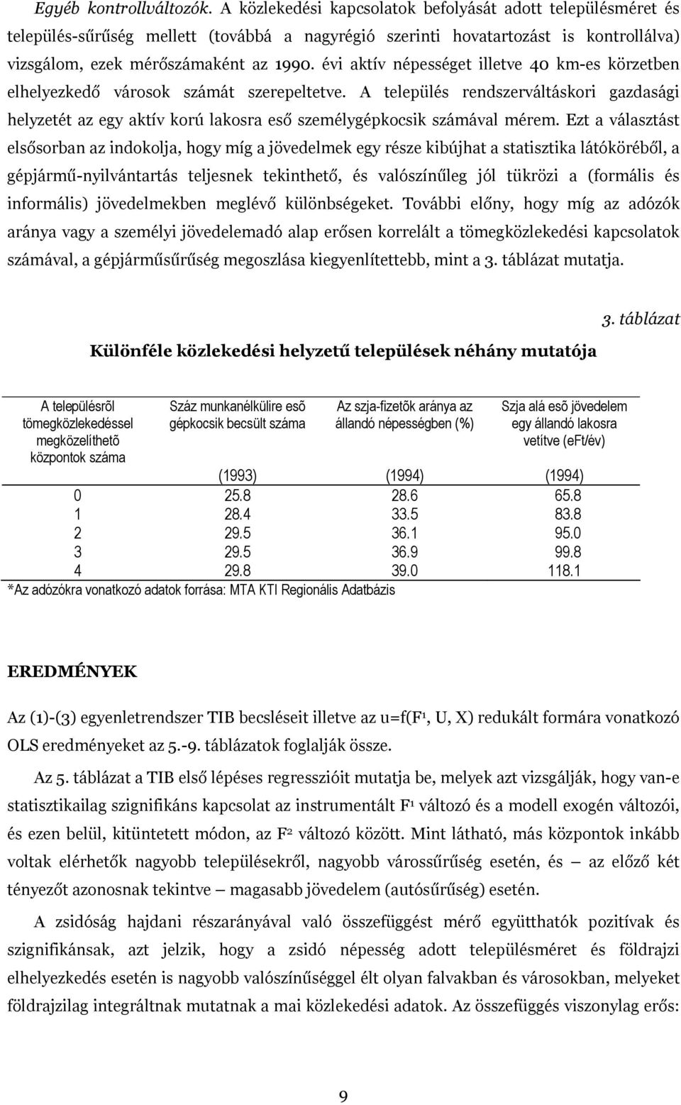 évi aktív népességet illetve 40 km-es körzetben elhelyezkedő városok számát szerepeltetve.