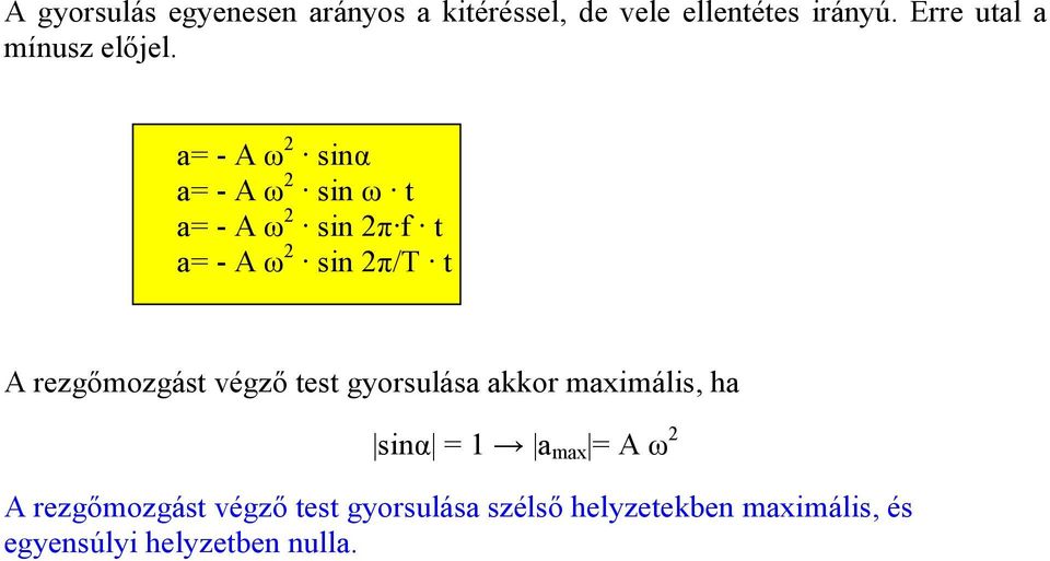 a= - A ω sinα a= - A ω sin ω t a= - A ω sin π f t a= - A ω sin π/t t A