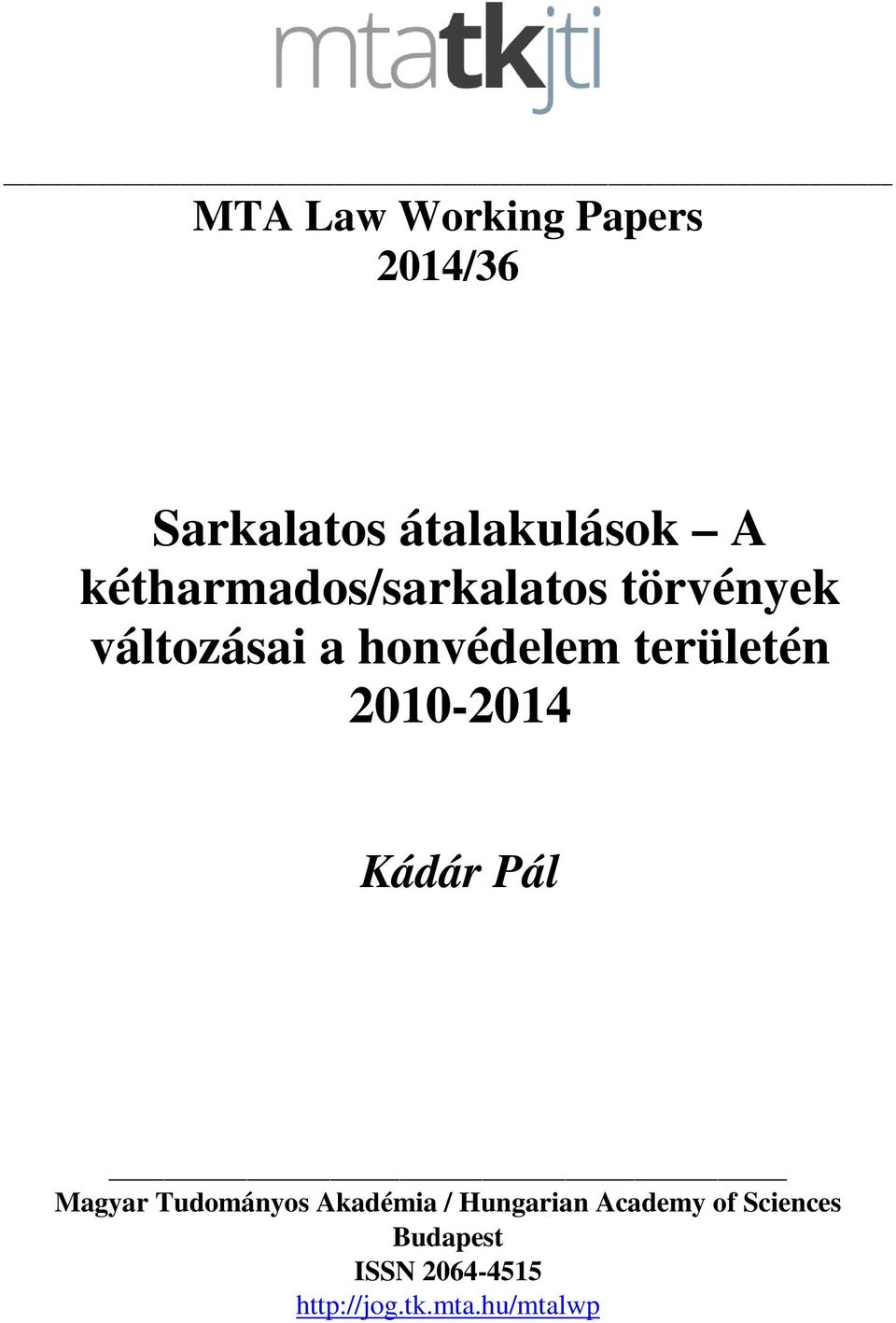területén 2010-2014 Kádár Pál Magyar Tudományos Akadémia /