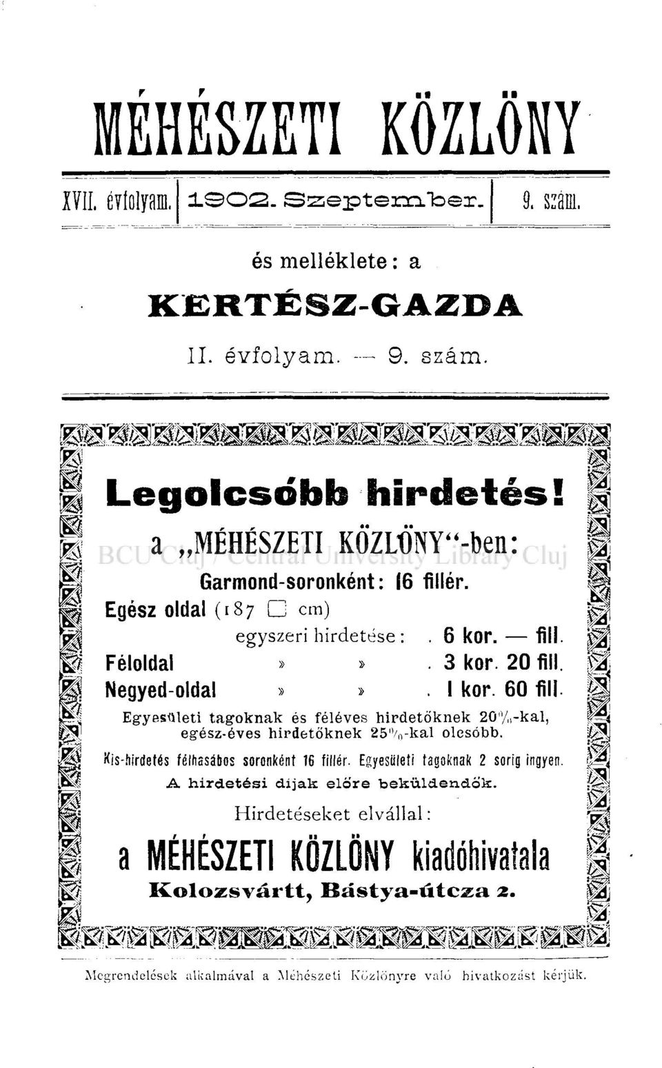 60 fill. ÉÉ. Egyesületi tagoknak és féléves hirdetőknek 20%-kal, S 3 egész-éves hirdetőknek 25'Vkal olcsóbb. p J Kis-hirdetés félhasábos soronként 16 fillér.