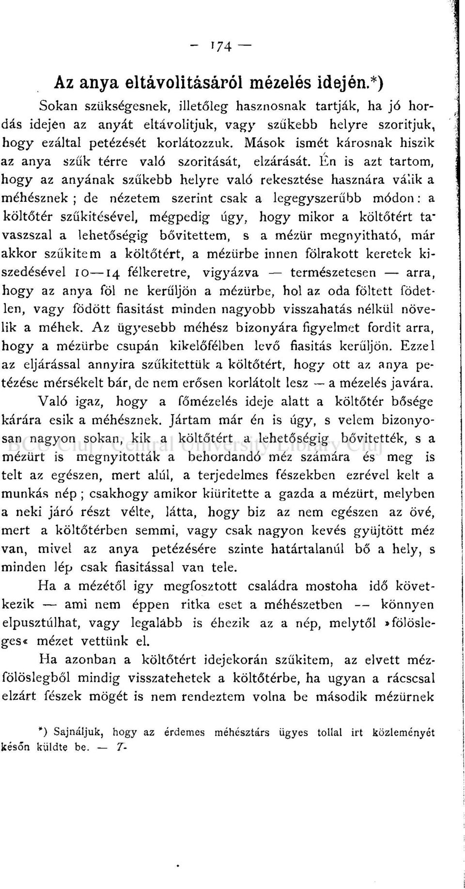 Mások ismét károsnak hiszik az anya szűk térre való szorítását, elzárását.