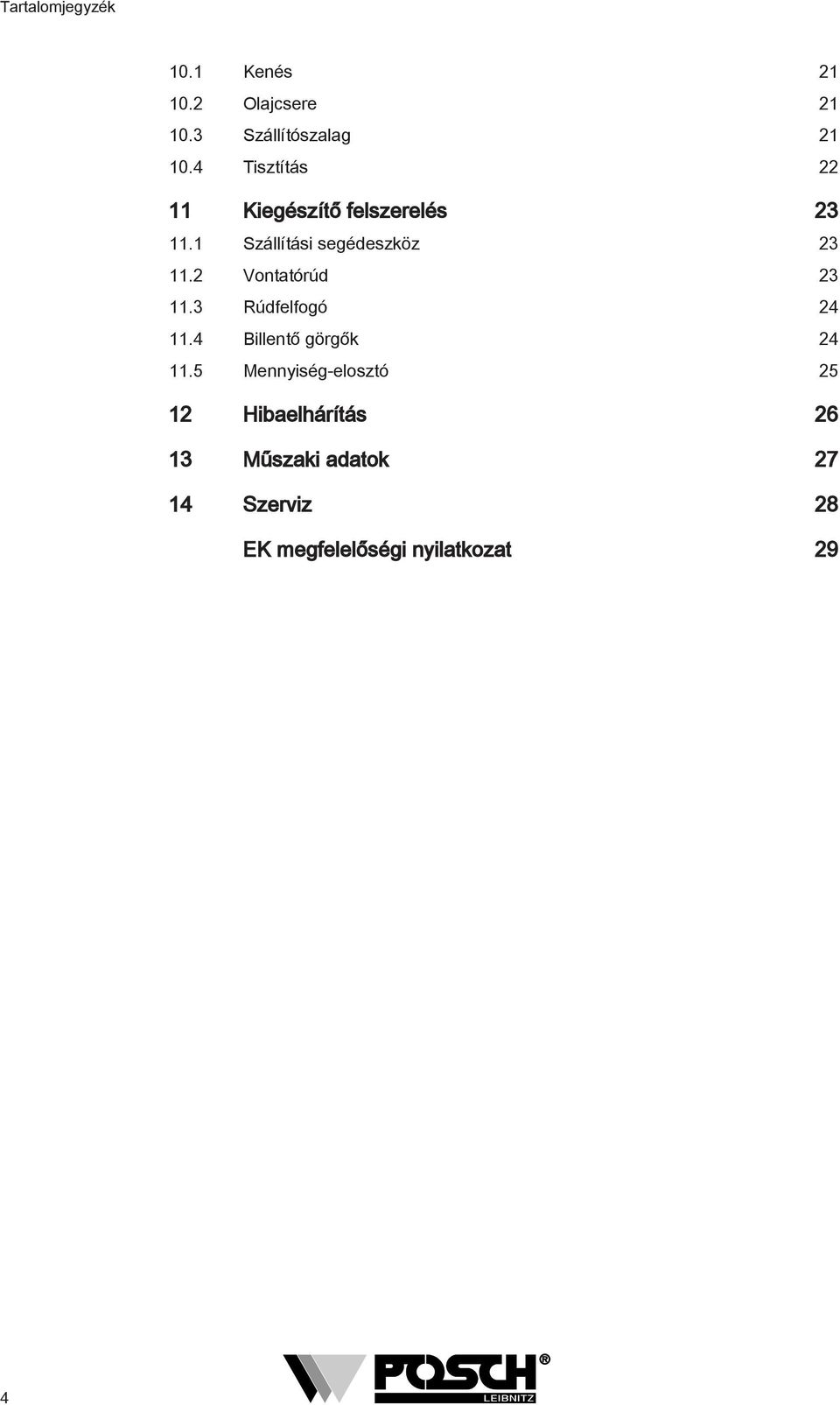 2 Vontatórúd 23 11.3 Rúdfelfogó 24 11.4 Billentő görgők 24 11.