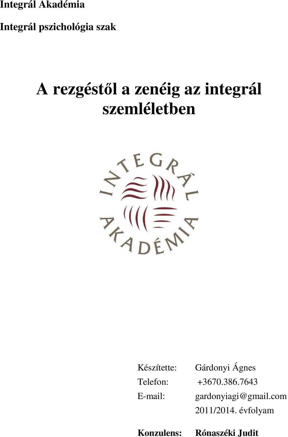 Készítette: Gárdonyi Ágnes Telefon: +3670.386.