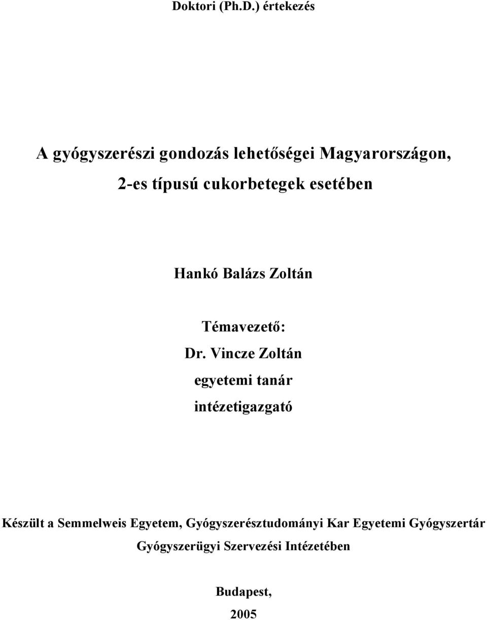 Vincze Zoltán egyetemi tanár intézetigazgató Készült a Semmelweis Egyetem,