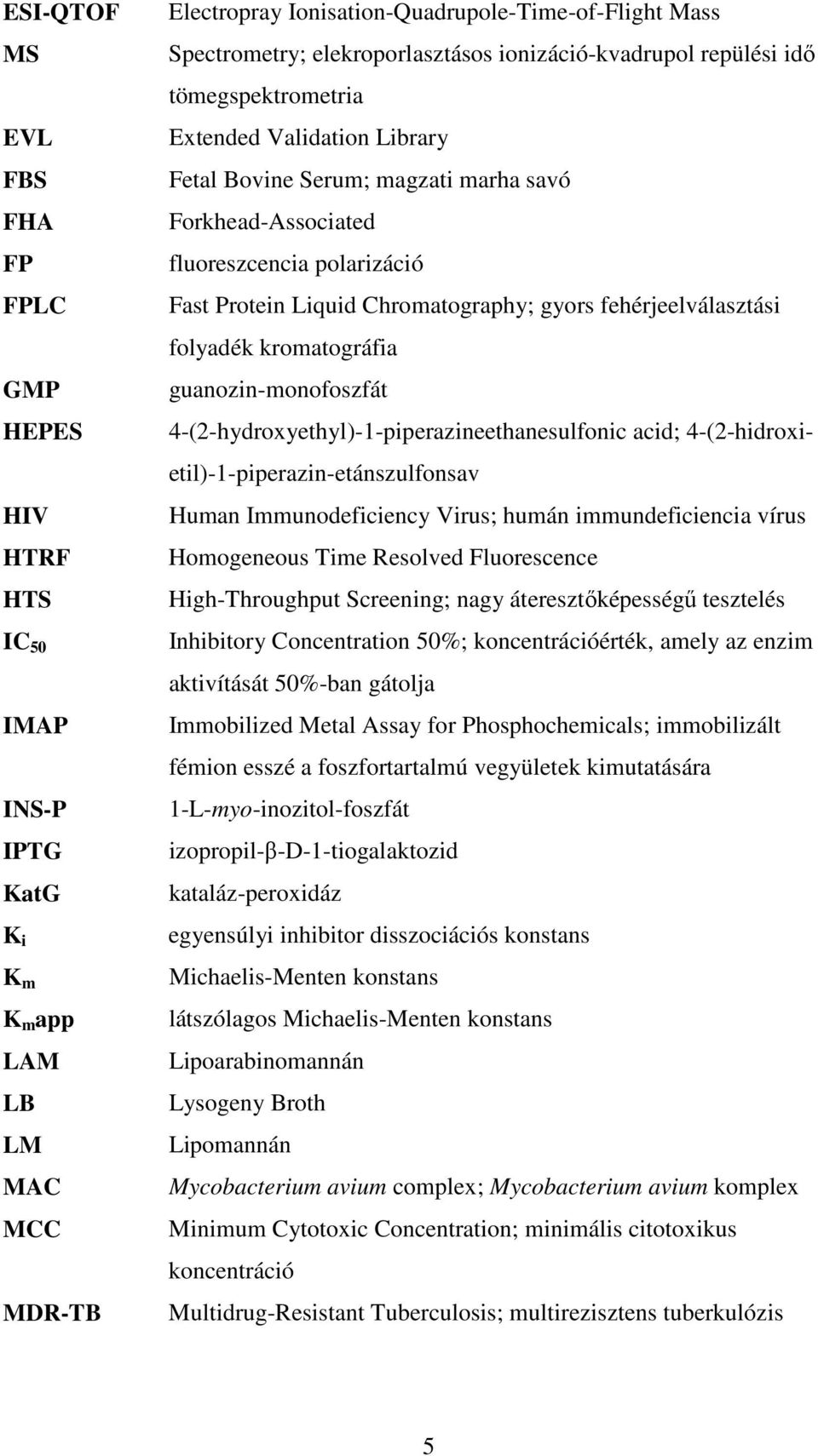 Liquid Chromatography; gyors fehérjeelválasztási folyadék kromatográfia guanozin-monofoszfát 4-(2-hydroxyethyl)-1-piperazineethanesulfonic acid; 4-(2-hidroxietil)-1-piperazin-etánszulfonsav Human