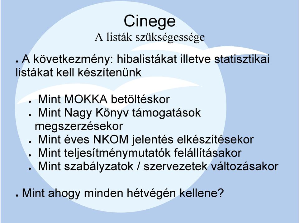 megszerzésekor Mint éves NKOM jelentés elkészítésekor Mint teljesítménymutatók