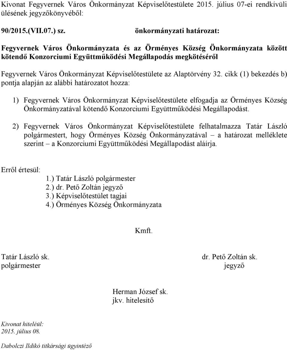 Képviselőtestülete az Alaptörvény 32.