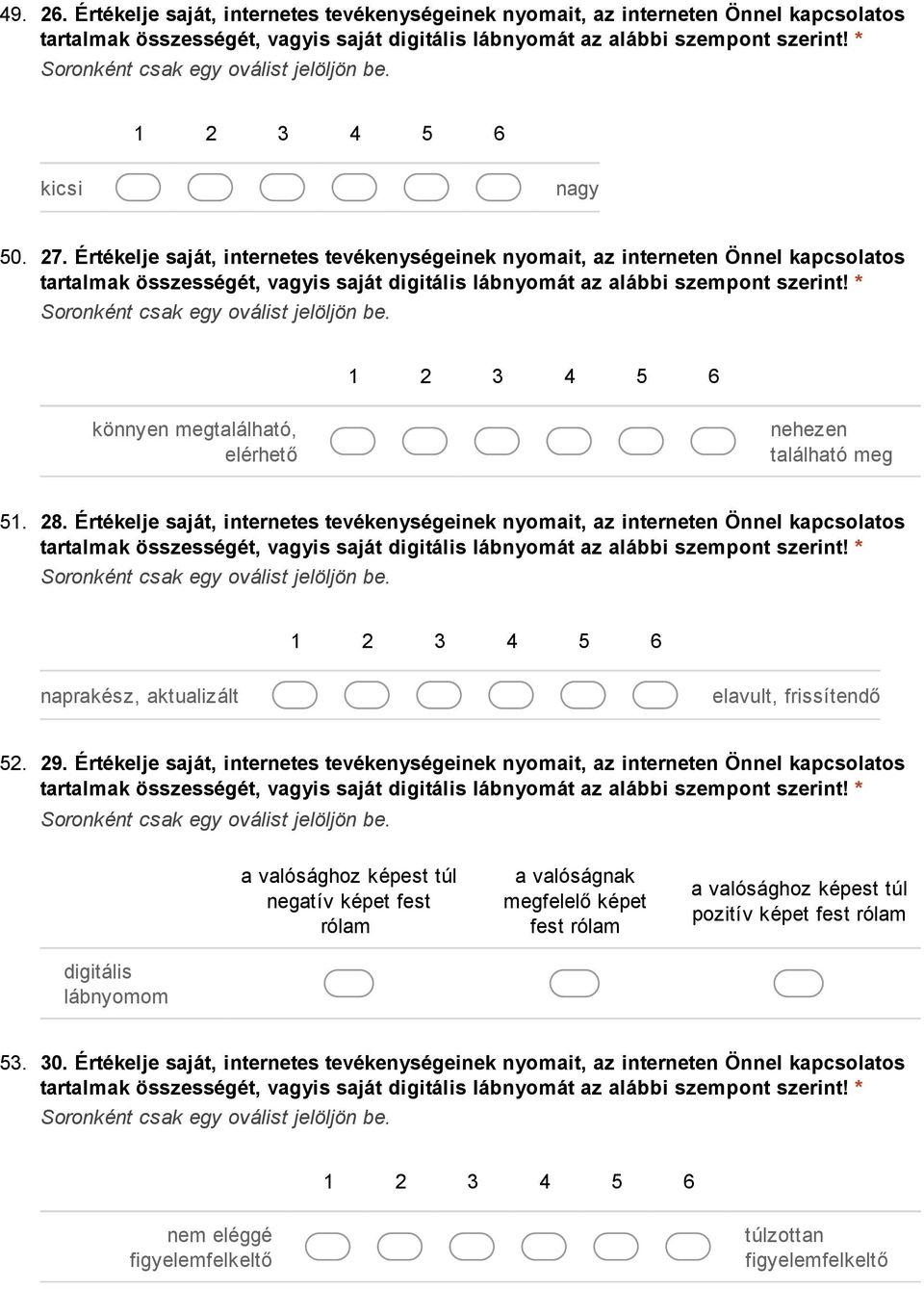 * könnyen megtalálható, elérhető nehezen található meg 51. 28.  * naprakész, aktualizált elavult, frissítendő 52. 29.