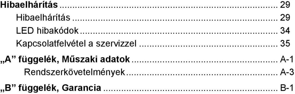.. 34 Kapcsolatfelvétel a szervizzel.