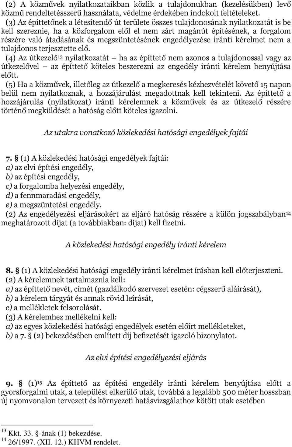 megszüntetésének engedélyezése iránti kérelmet nem a tulajdonos terjesztette elő.