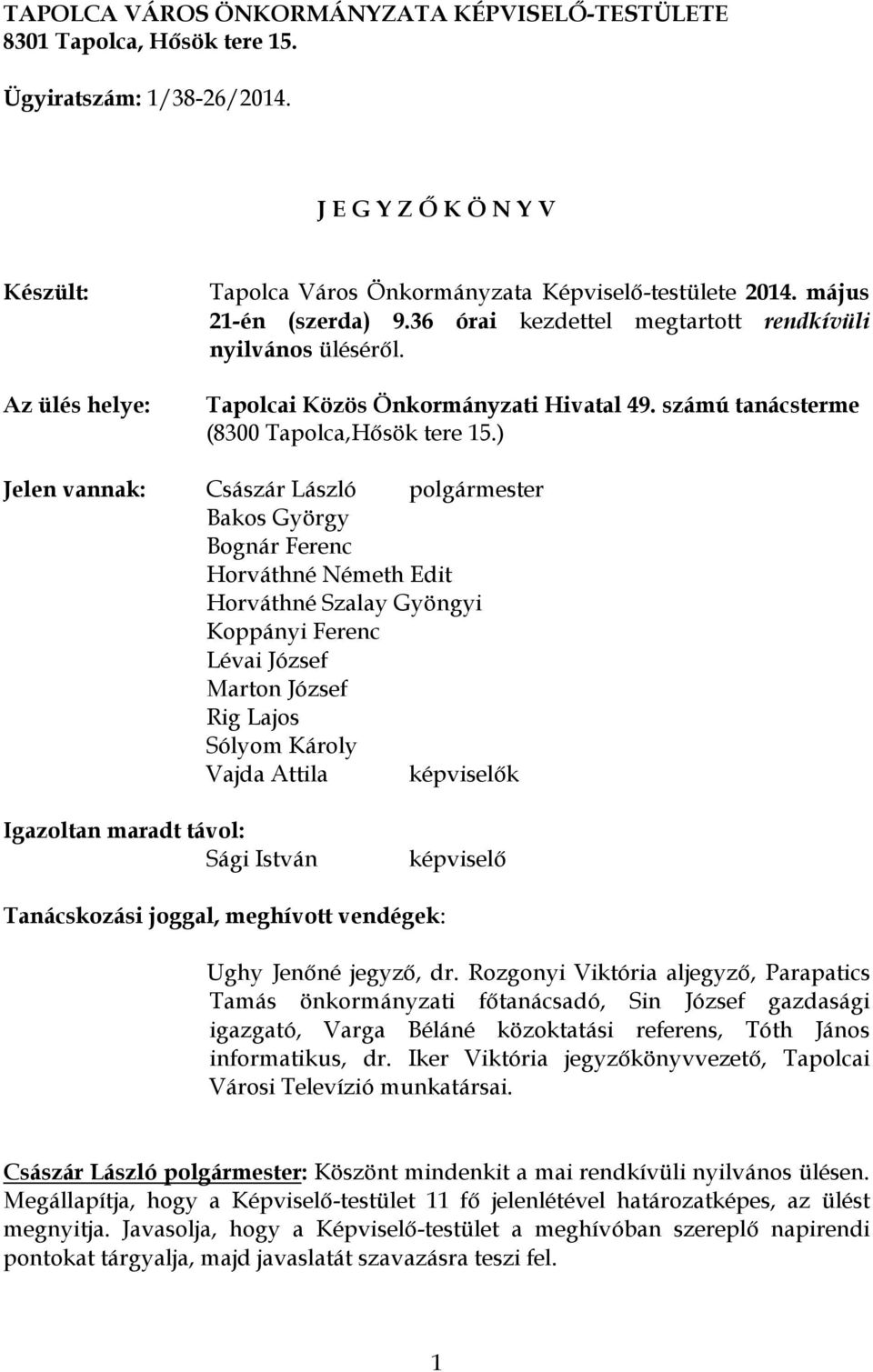 Tapolcai Közös Önkormányzati Hivatal 49. számú tanácsterme (8300 Tapolca,Hősök tere 15.