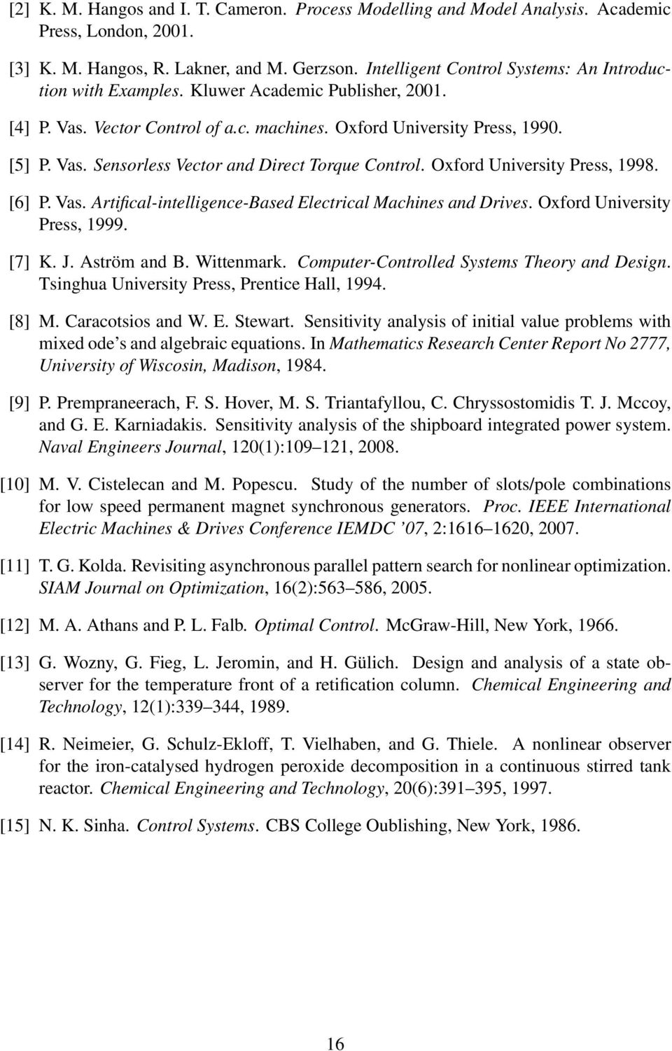 Oxford University Press, 1998. [6] P. Vas. Artifical-intelligence-Based Electrical Machines and Drives. Oxford University Press, 1999. [7] K. J. Aström and B. Wittenmark.