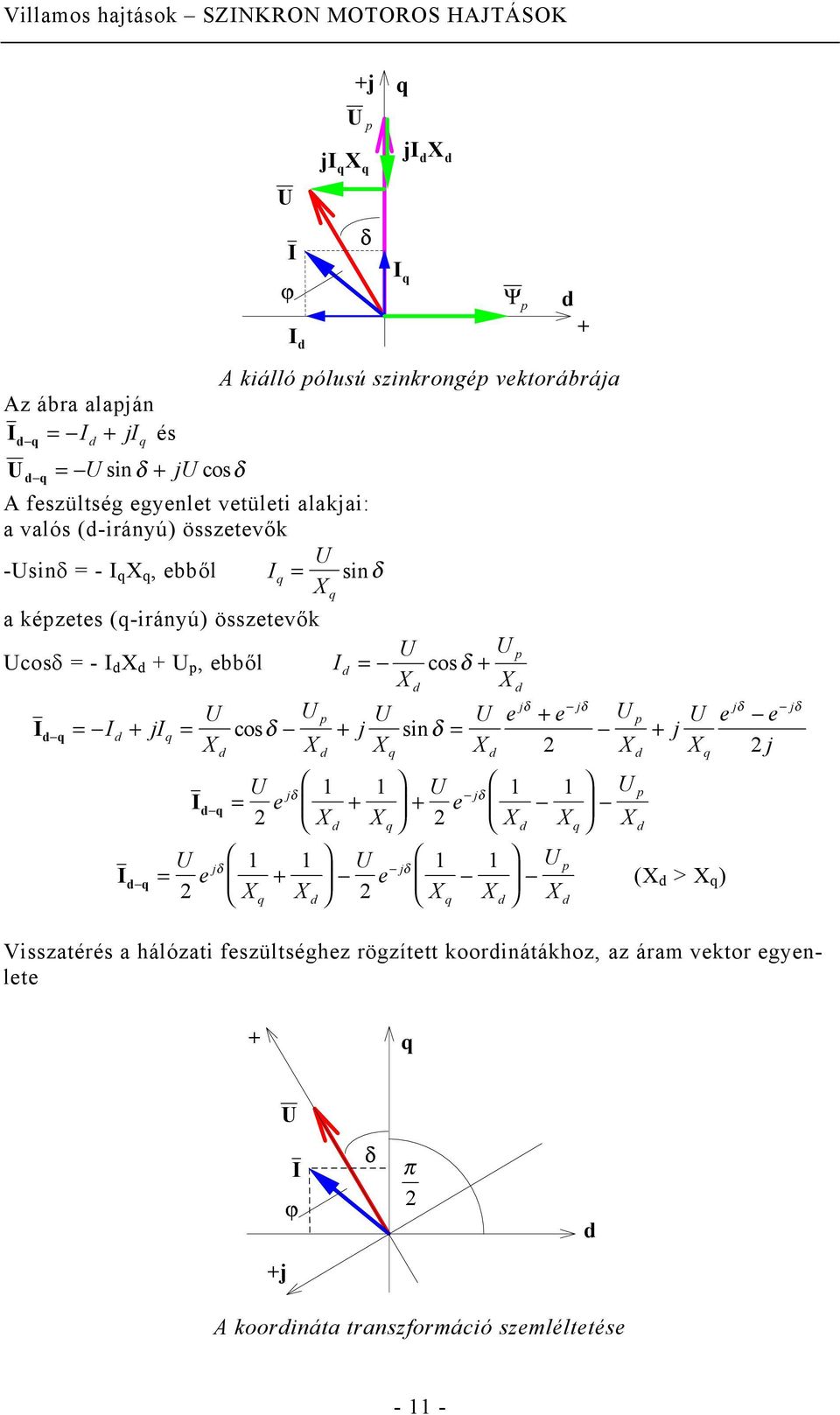 X p, ebből = cos X X p q = j = j e e = j q cos si X X X X X X j q q q = e j X X q = e j X X q e j X Xq e j X q X j j p j j e e X p X p