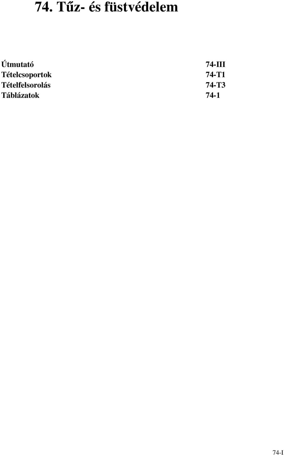 Táblázatok 74-III 74-T1 74-T3