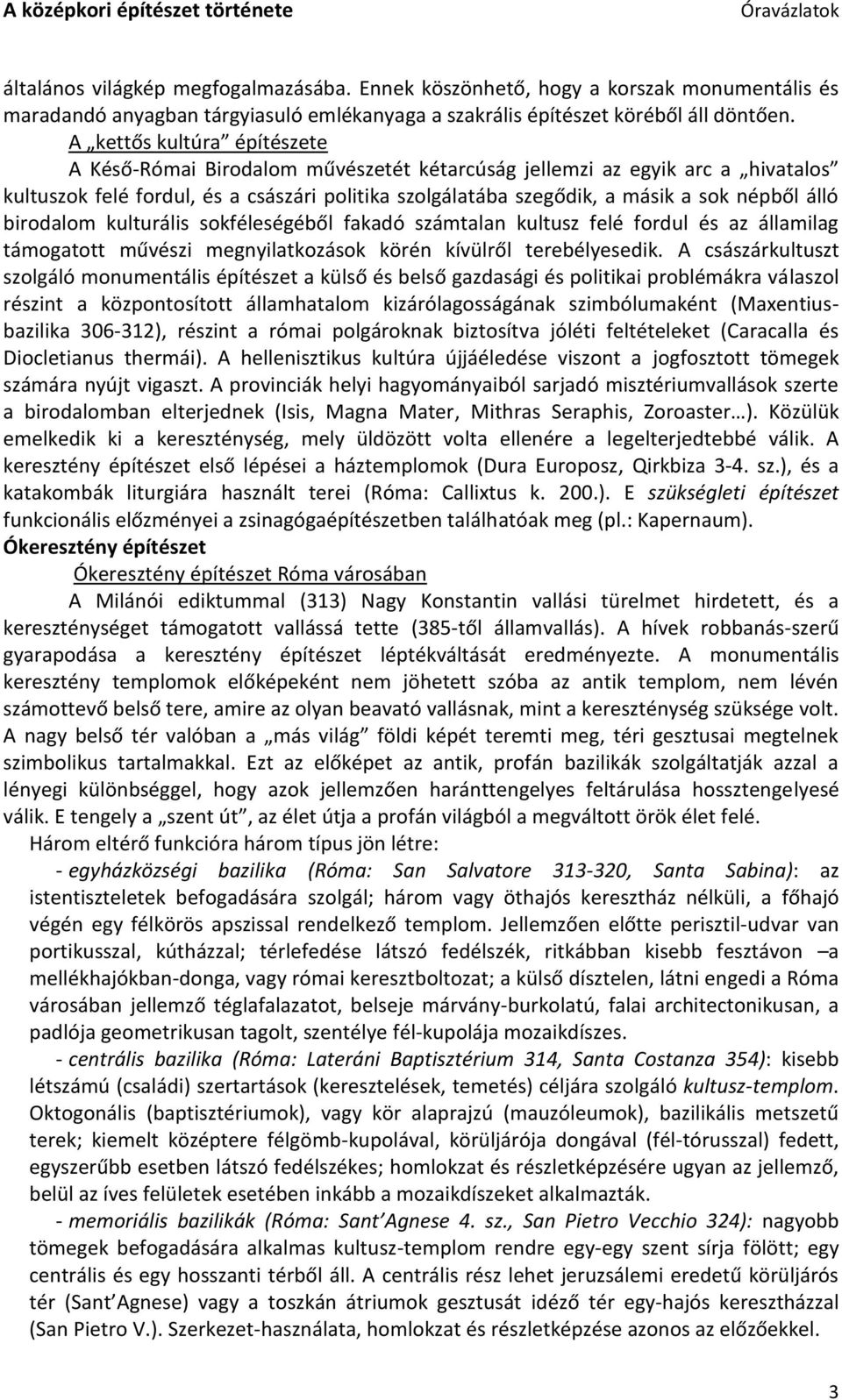 álló birodalom kulturális sokféleségéből fakadó számtalan kultusz felé fordul és az államilag támogatott művészi megnyilatkozások körén kívülről terebélyesedik.