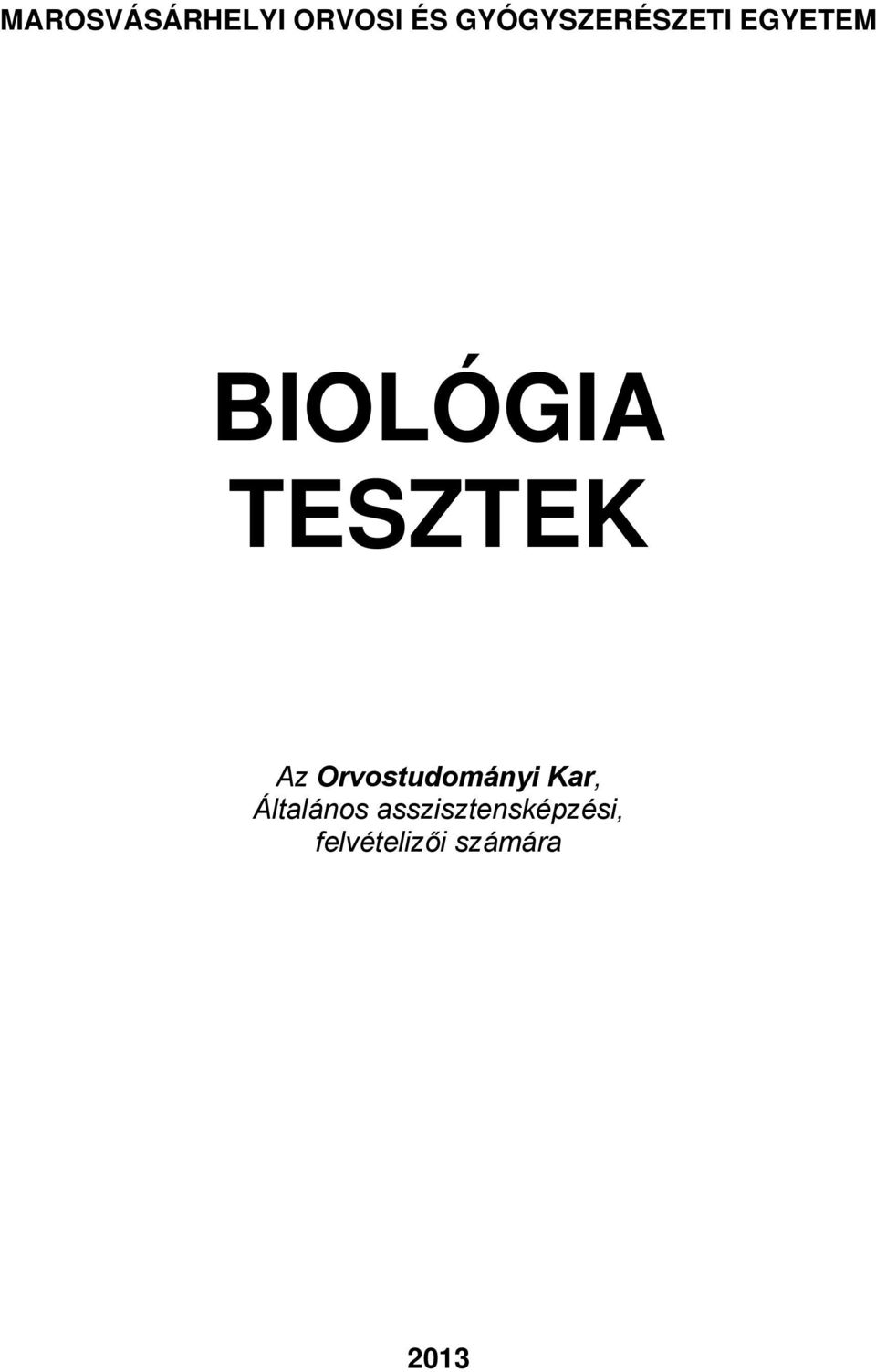 TESZTEK Az Orvostudományi Kar,