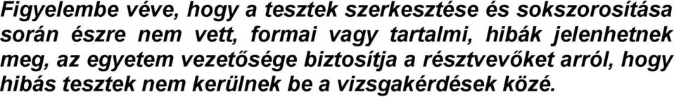 hibák jelenhetnek meg, az egyetem vezetősége biztosítja a