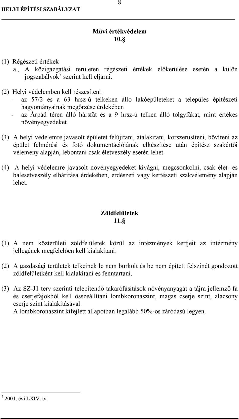 telken álló tölgyfákat, mint értékes növényegyedeket.