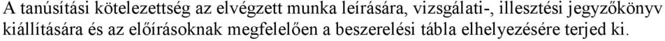 jegyzőkönyv kiállítására és az előírásoknak