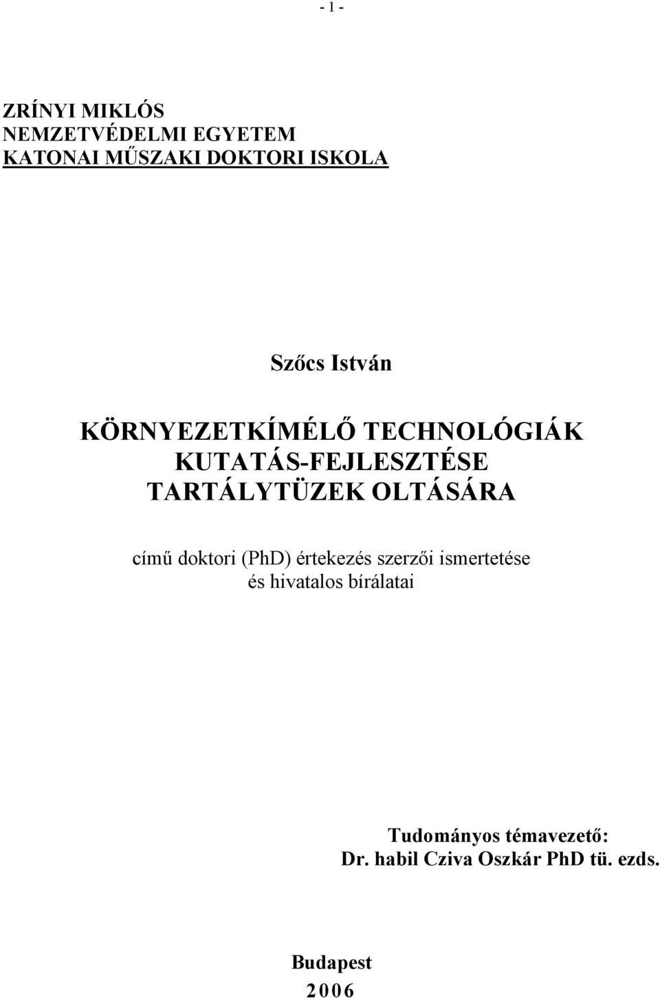 OLTÁSÁRA című doktori (PhD) értekezés szerzői ismertetése és hivatalos