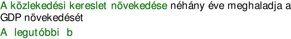 tekintetében Az ágazat üvegházhatású gázkibocsátásának növekedése miatt egyre jobban gyorsítja a klímaváltozást Az energiaárak továbbra is