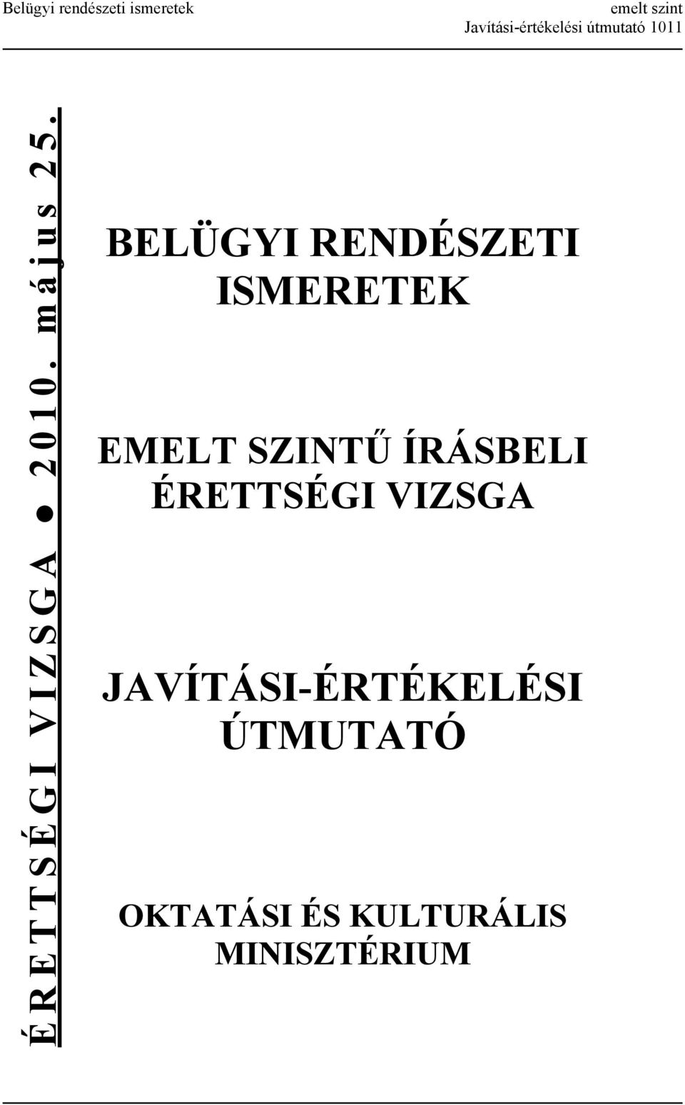 BELÜGYI RENDÉSZETI ISMERETEK EMELT SZINTŰ ÍRÁSBELI