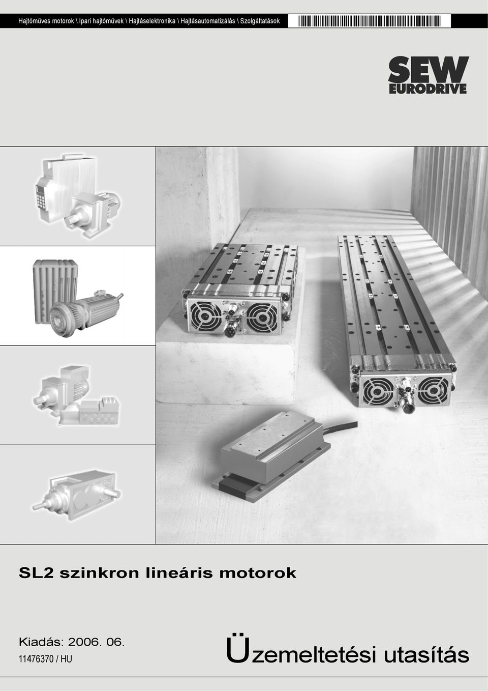 Szolgáltatások SL2 szinkron lineáris motorok