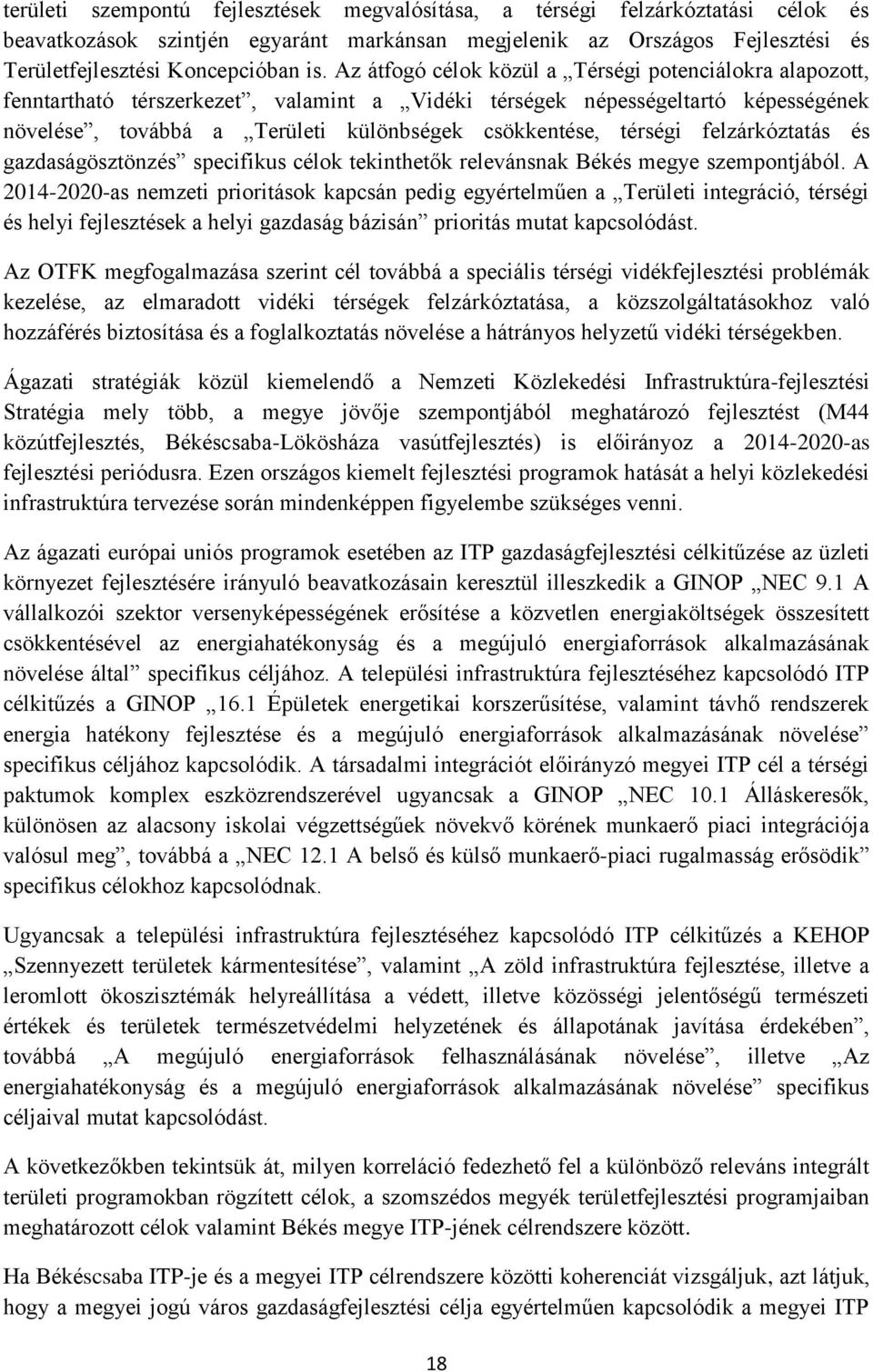 térségi felzárkóztatás és gazdaságösztönzés specifikus célok tekinthetők relevánsnak Békés megye szempontjából.