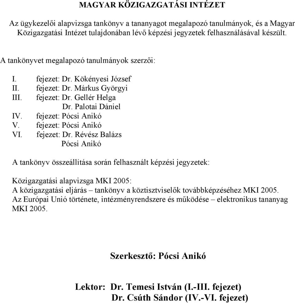 fejezet: Pócsi Anikó VI. fejezet: Dr.